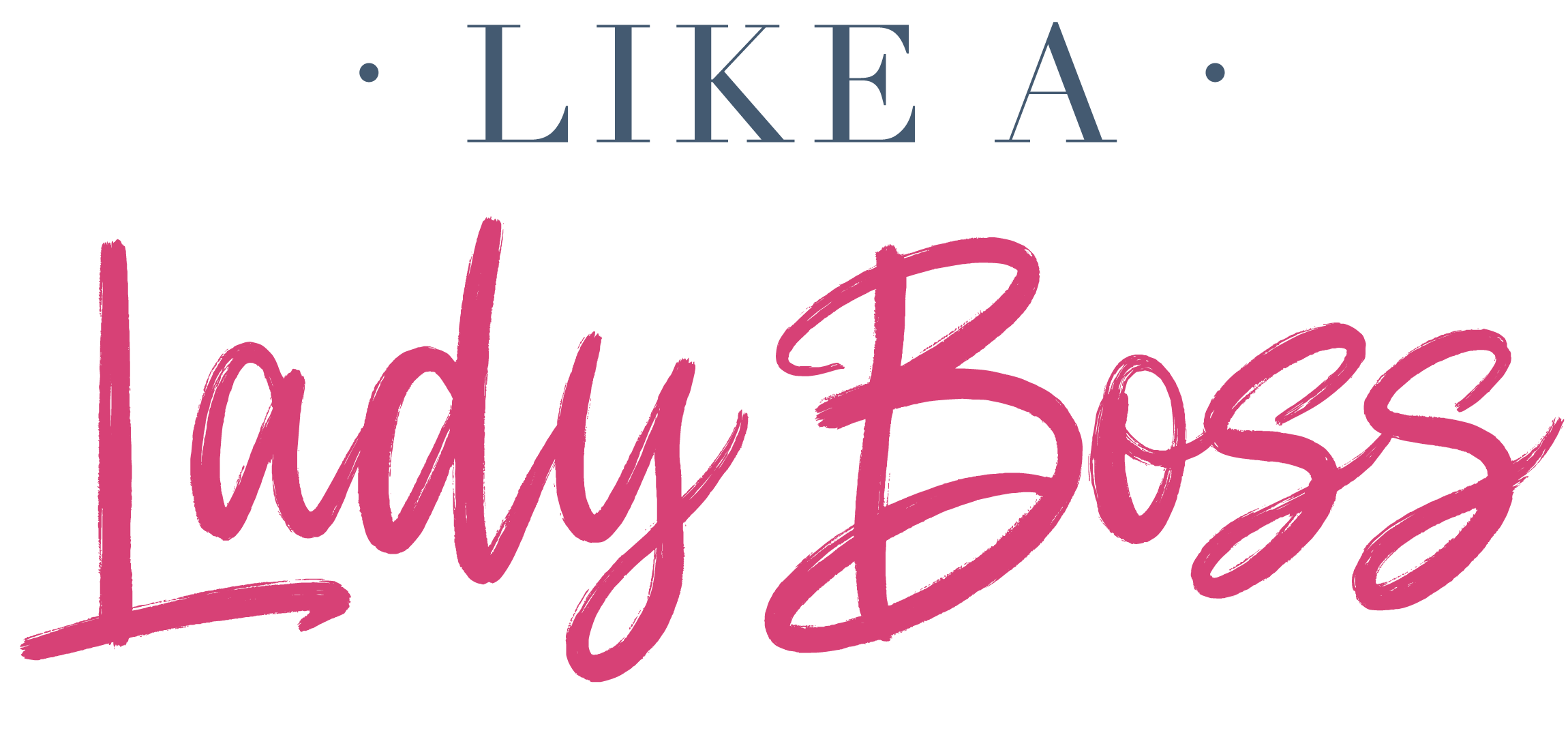 Like A Lady Boss