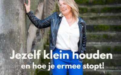 Jezelf klein houden – en hoe je er eindelijk mee stopt